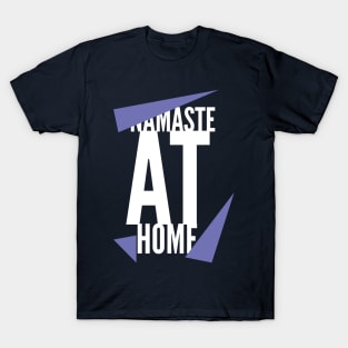 Namaste at Home (stay at home) T-Shirt